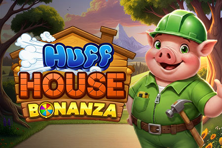 Huff House Bonanza