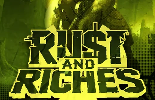 Rust and Riches
