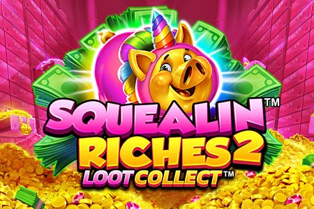 Squealin Riches 2